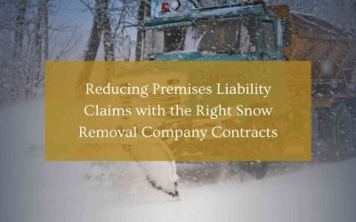 Reducing Premises Liability Claims with the Right Snow Removal Company Contracts